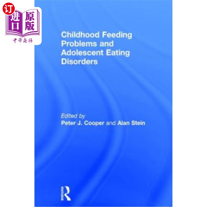 海外直订医药图书Childhood Feeding Problems and Adolescent Eating Disorders 儿童喂养问题和青少年饮食失调