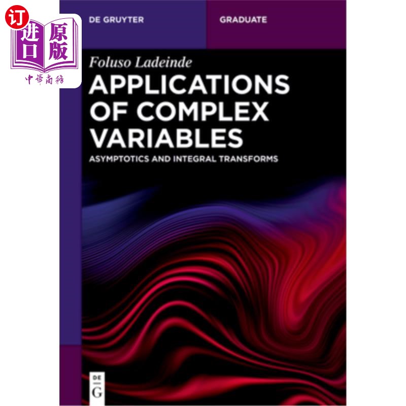 海外直订Applications of Complex Variables: Asymptotics and Integral Transforms 复变量的应用：渐近与积分变换