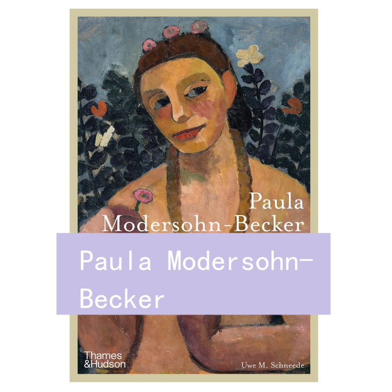 Paula Modersohn-Becker: A Life in Art 進(jìn)口藝術(shù) 寶拉莫德森-貝克爾：藝術(shù)人生 T&H【中商原版】