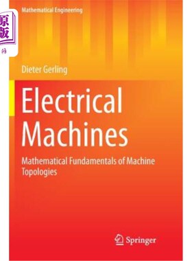 海外直订Electrical Machines: Mathematical Fundamentals of Machine Topologies 电机:机器拓扑的数学基础