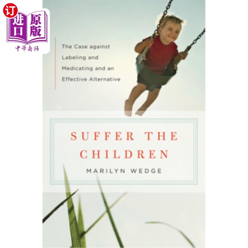 海外直订Suffer the Children: The Case Against Labeling and Medicating and an Effective A 受苦的孩子:反对标签和药物