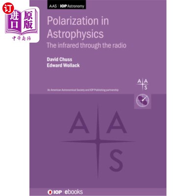 海外直订Polarization in Astrophysics: The Infrared Through the Radio 天体物理学中的偏振：通过无线电的红外线
