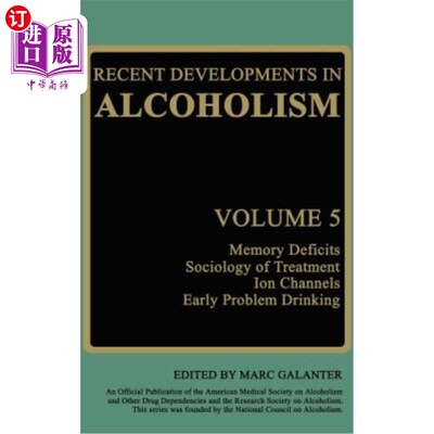 海外直订医药图书Recent Developments in Alcoholism: Memory Deficits Sociology of Treatment Ion Ch 酒精中毒的最新进展