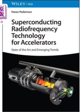 海外直订Superconducting Radiofrequency Technology for Accelerators: State of the Art and 超导射频器技术:技术现