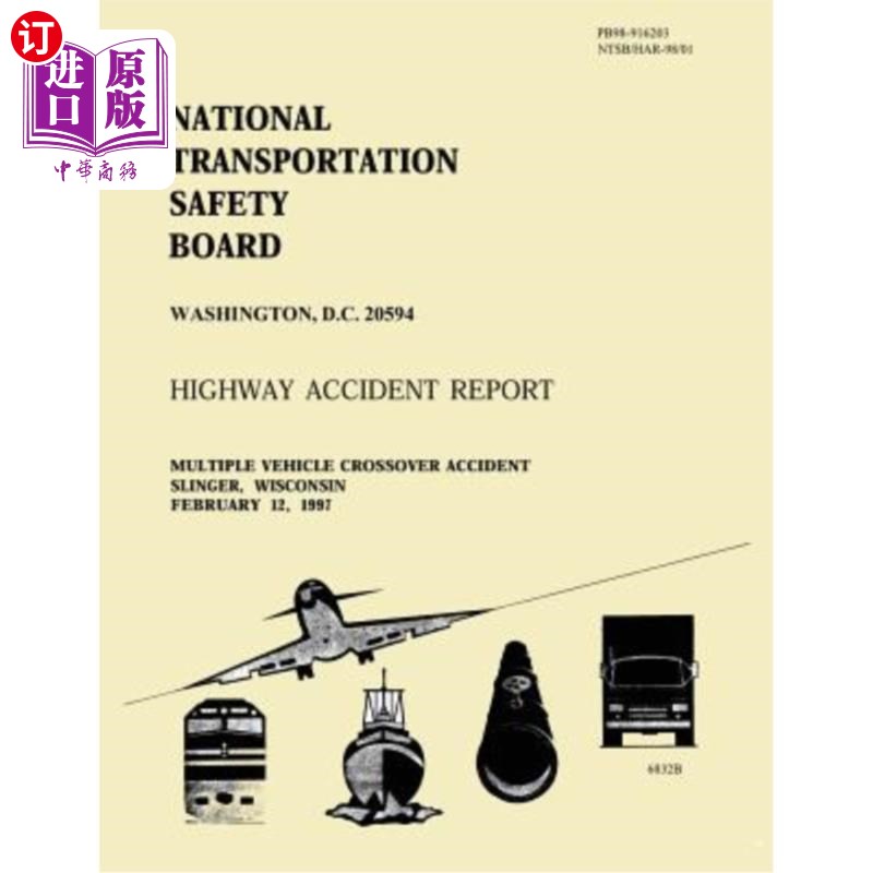 海外直订Highway Accident Report: Multiple Vehicle Crossover Accident Slinger, Wisconsin  公路事故报告：威斯康星州多