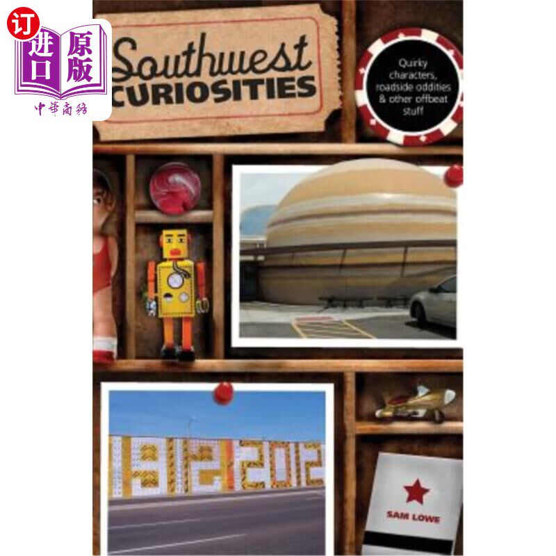 海外直订Southwest Curiosities: Quirky Characters, Roadside Oddities & Other Offbeat Stuf 西南好奇：古怪的人物，路边