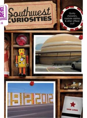 海外直订Southwest Curiosities: Quirky Characters, Roadside Oddities & Other Offbeat Stuf 西南好奇：古怪的人物，路边