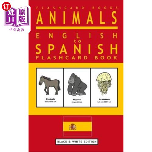 海外直订Animals - English to Spanish Flashcard Book: Black and White Edition 动物-英语到西班牙语抽认卡书:黑白版
