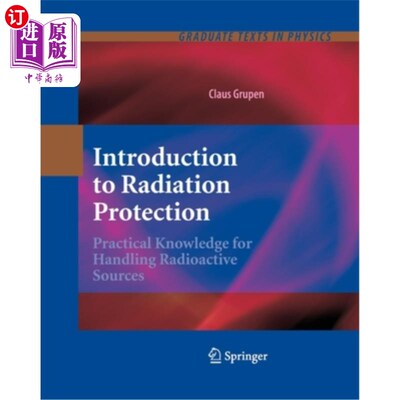 海外直订Introduction to Radiation Protection: Practical Knowledge for Handling Radioacti 辐射防护导论：处理放射源的