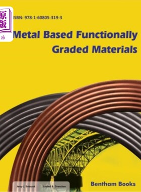 海外直订Metal Based Functionally Graded Materials 金属基功能梯度材料