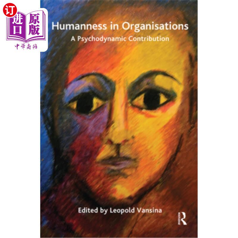 海外直订Humanness in Organisations: A Psychodynamic Contribution 组织中的人性:心理动力学的贡献