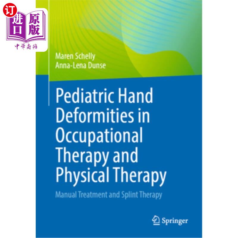 海外直订医药图书Pediatric Hand Deformities in Occupational Therapy and Physical Therapy: Manual  儿童手部畸形的职业