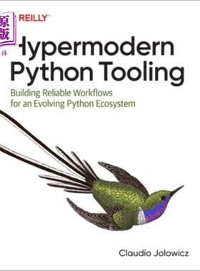 海外直订Hypermodern Python Tooling: Building Reliable Workflows for an Evolving Python E 超现代Python工