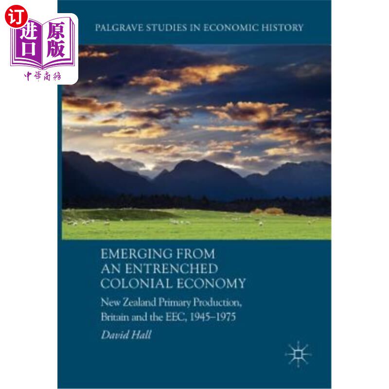 海外直订Emerging from an Entrenched Colonial Economy: New Zealand Primary Production, Br 从根深蒂固的殖民经济中崛起