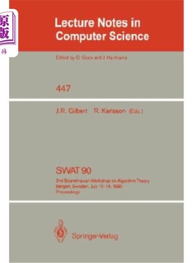 海外直订Swat '90: 2nd Scandinavian Workshop on Algorithm Theory. Bergen, Norway, July 11 斯瓦特90:第二届斯堪的纳维