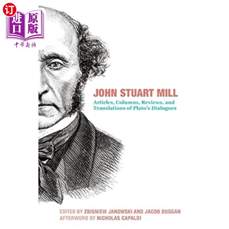 海外直订John Stuart Mill – Articles, Columns, Reviews an... 约翰斯图亚特密尔-文章,专栏,评论和翻译柏拉图的对话
