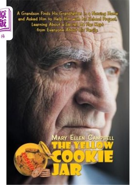 海外直订The Yellow Cookie Jar: A Grandson Finds His Grandfather in a Nursing Home and As 黄色饼干罐：一个孙子在一家