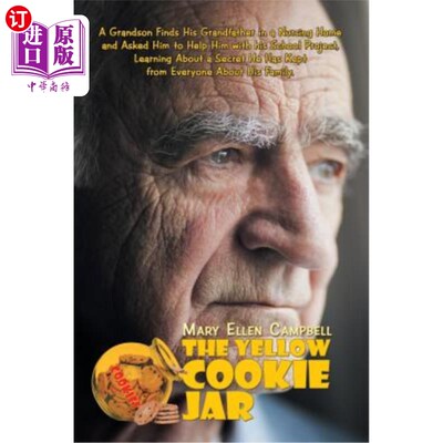 海外直订The Yellow Cookie Jar: A Grandson Finds His Grandfather in a Nursing Home and As 黄色饼干罐：一个孙子在一家
