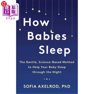 海外直订How Babies Sleep: The Gentle, Science-Based Method to Help Your Baby Sleep Throu 宝宝如何睡觉:温柔、科学的