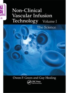 海外直订医药图书Non-Clinical Vascular Infusion Technology, Volume I: The Science 非临床血管输注技术，第一卷:科学
