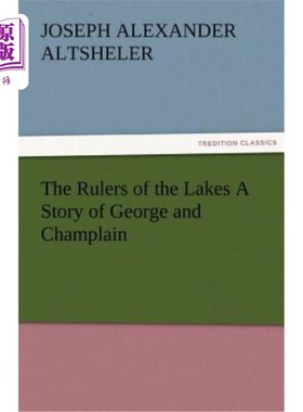 海外直订The Rulers of the Lakes A Story of George and Champlain 湖区的统治者乔治和尚普兰的故事