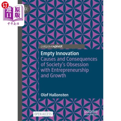 海外直订Empty Innovation: Causes and Consequences of Society's Obsession with Entreprene 空洞的创新:社会痴迷于创业