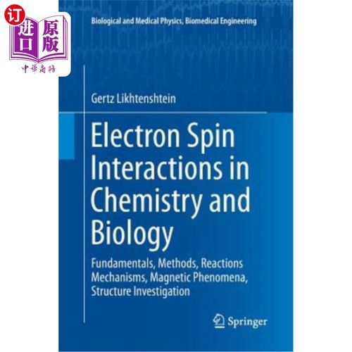 海外直订Electron Spin Interactions in Chemistry and Biology: Fundamentals, Methods, Reac 化学与生物学中的电子自旋相