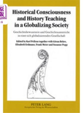 海外直订Historical Consciousness and History Teaching in a Globalizing Society- Geschich 全球化社会中的历史意识与历