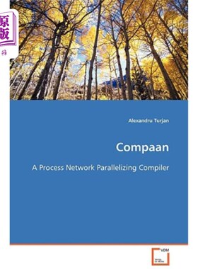 海外直订Compaan - A Process Network Parallelizing Compiler 一种进程并行编译程序