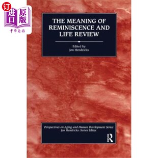 海外直订The Meaning of Reminiscence and Life Review 回忆与人生回顾的意义