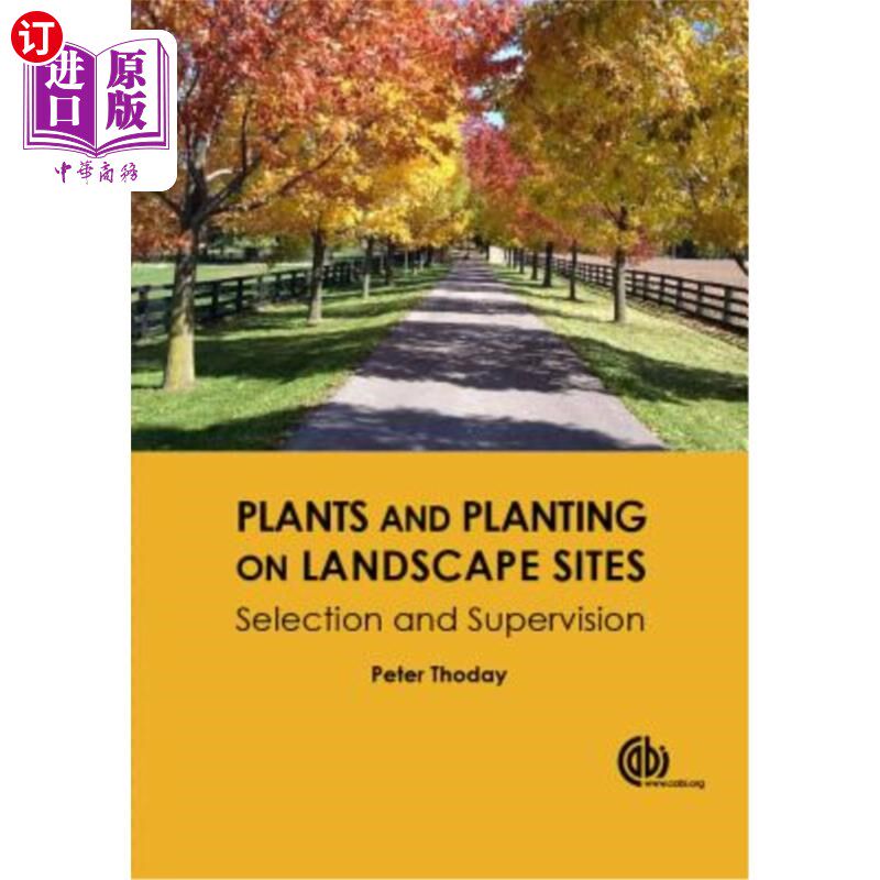 海外直订Plants and Planting on Landscape Sites: Selection and Supervision 景观场地上的植物与种植:选择与监督