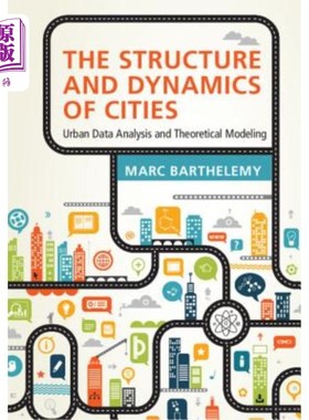 海外直订The Structure and Dynamics of Cities: Urban Data Analysis and Theoretical Modeli 城市结构与动态:城市数据分