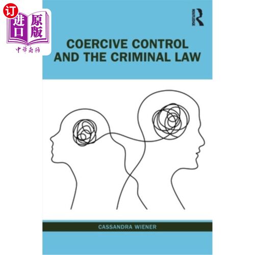 海外直订Coercive Control and the Criminal Law 强制管制与刑法