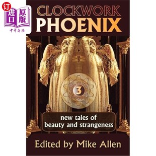 发条凤凰3 新故事 New Beauty and Tales 美丽与奇异 海外直订Clockwork Strangeness Phoenix