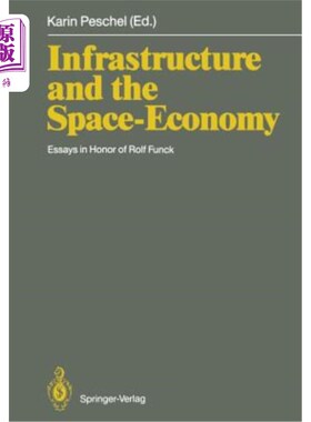 海外直订Infrastructure and the Space-Economy: Essays in Honor of Rolf Funck 基础设施和空间经济：纪念罗尔夫·芬克的文
