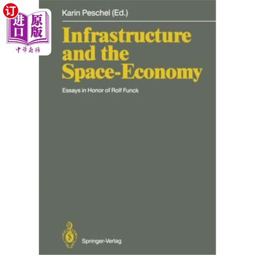 海外直订Infrastructure and the Space-Economy: Essays in Honor of Rolf Funck 基础设施和空间经济：纪念罗尔夫·芬克的文