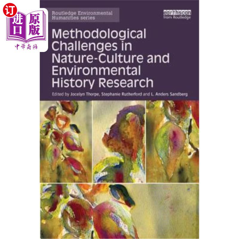 海外直订Methodological Challenges in Nature-Culture and Environmental History Research 自然文化与环境史研究中的方法