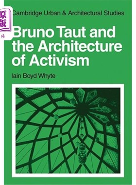 海外直订Bruno Taut and the Architecture of Activism 布鲁诺·陶特和激进主义建筑