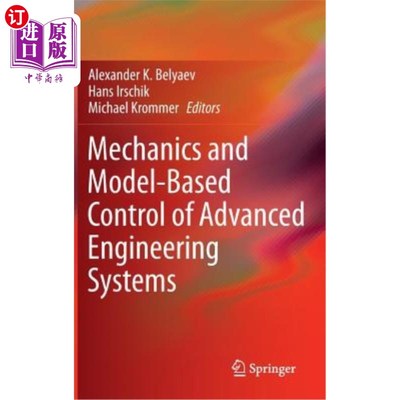 海外直订Mechanics and Model-Based Control of Advanced Engineering Systems 先进工程系统的力学和基于模型的控制