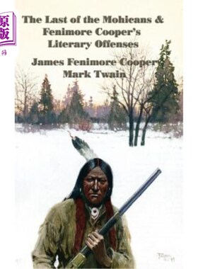 海外直订The Last of the Mohicans & Fenimore Cooper's Literary Offenses 莫希干人与菲尼莫尔·库珀的最后一次文学犯罪