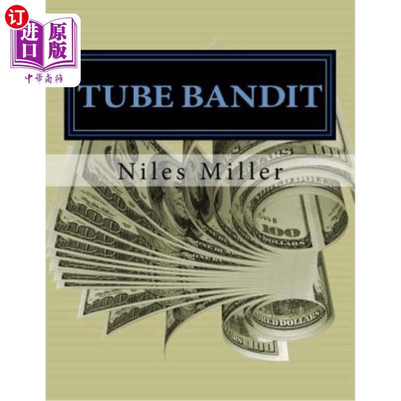 海外直订Tube Bandit: how to make Youtube videos very Quickly For Cash Tube Bandit：如何使Youtube视频非常迅速的现金