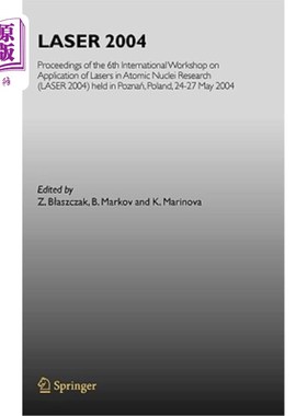 海外直订Laser 2004: Proceedings of the 6th International Workshop on Application of Lase 第六届激光在原子核研究中的