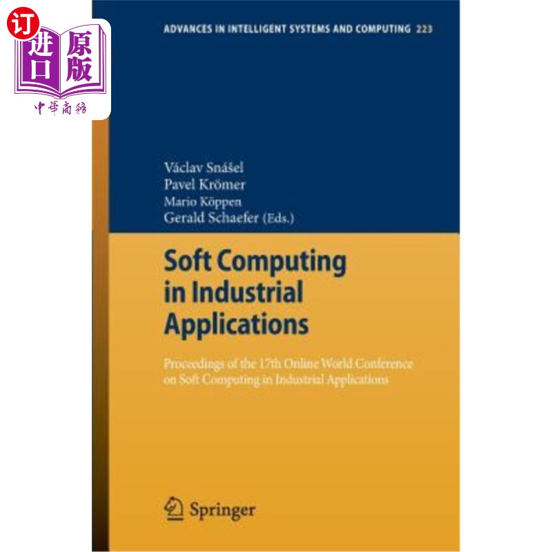 海外直订Soft Computing in Industrial Applications: Proceedings of the 17th Online World  工业应用中的软计算:第十七