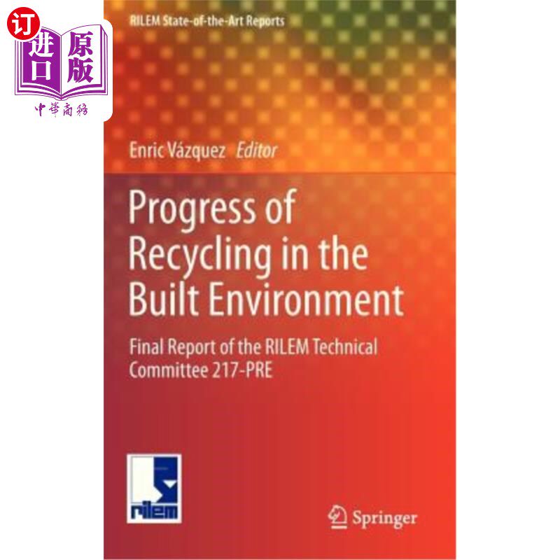 海外直订Progress of Recycling in the Built Environment: Final Report of the Rilem Techni 建筑环境中回收利用的进展:R
