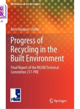 海外直订Progress of Recycling in the Built Environment: Final Report of the Rilem Techni 建筑环境中回收利用的进展:R