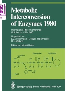 海外直订Metabolic Interconversion of Enzymes 1980: International Titisee Conference Octo 1980年酶的代谢转化：国际技