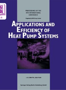海外直订Applications and Efficiency of Heat Pump Systems: Proceedings of the 4th Interna 热泵系统的应用和效率:第四