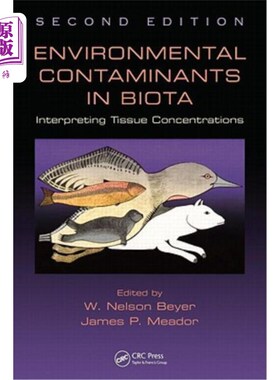 海外直订Environmental Contaminants in Biota: Interpreting Tissue Concentrations, Second  生物群中的环境污染物：解释