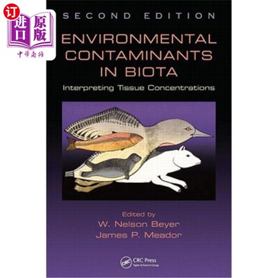 海外直订Environmental Contaminants in Biota: Interpreting Tissue Concentrations, Second  生物群中的环境污染物：解释