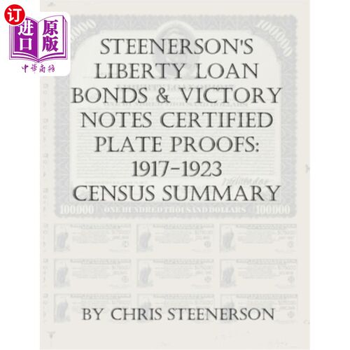 海外直订Steenerson's Liberty Loan Bonds & Victory Notes Certified Plate Proofs: 1917-192 斯蒂纳森的自由贷款债券和胜
